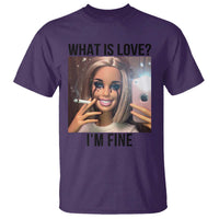 Funny Doll Smoking Selfie Meme T Shirt What Is Love I Am Fine - Wonder Print Shop