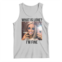 Funny Doll Smoking Selfie Meme Tank Top What Is Love I Am Fine - Wonder Print Shop