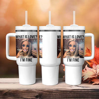 Funny Doll Smoking Selfie Meme Tumbler With Handle What Is Love I Am Fine