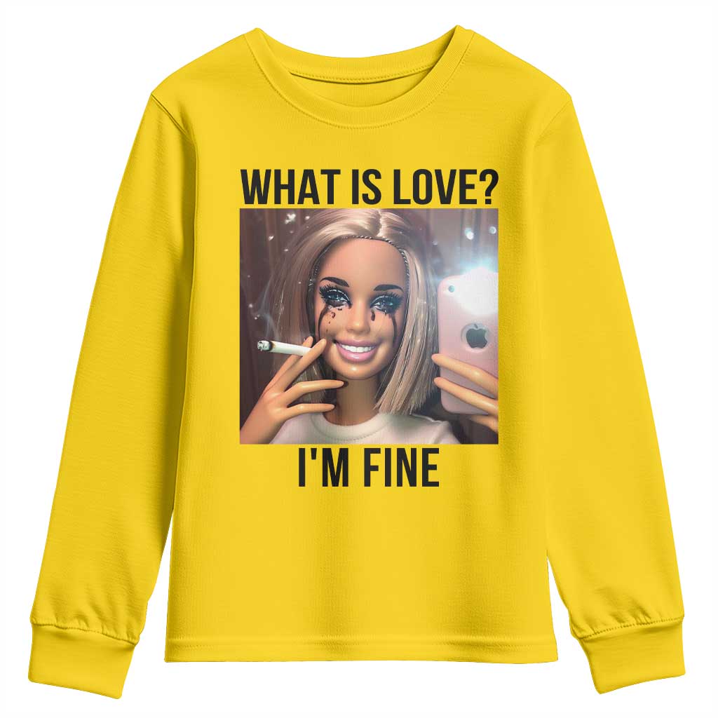 Funny Doll Smoking Selfie Meme Youth Sweatshirt What Is Love I Am Fine - Wonder Print Shop