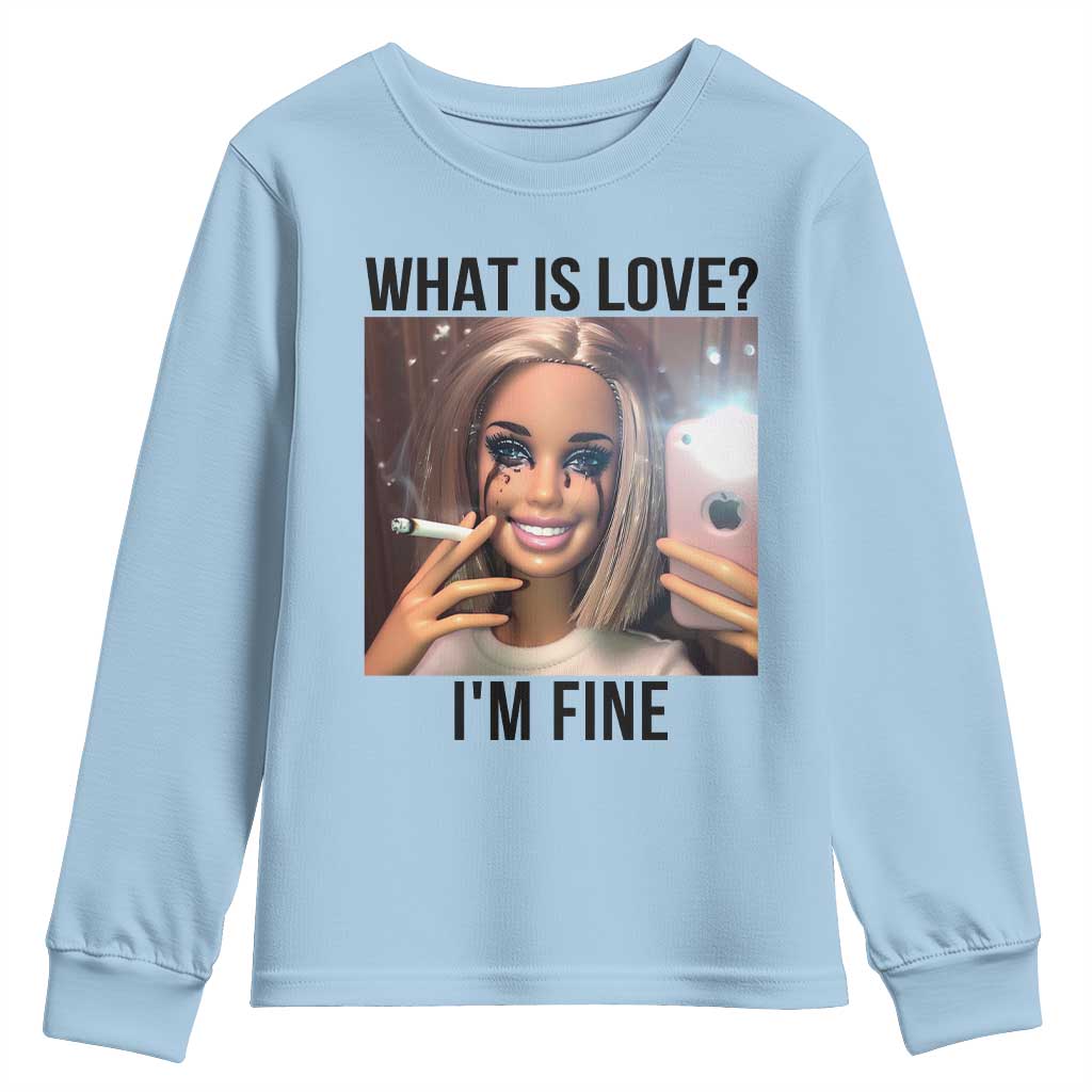 Funny Doll Smoking Selfie Meme Youth Sweatshirt What Is Love I Am Fine - Wonder Print Shop