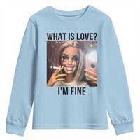 Funny Doll Smoking Selfie Meme Youth Sweatshirt What Is Love I Am Fine - Wonder Print Shop
