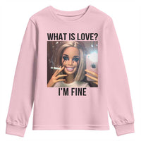 Funny Doll Smoking Selfie Meme Youth Sweatshirt What Is Love I Am Fine - Wonder Print Shop
