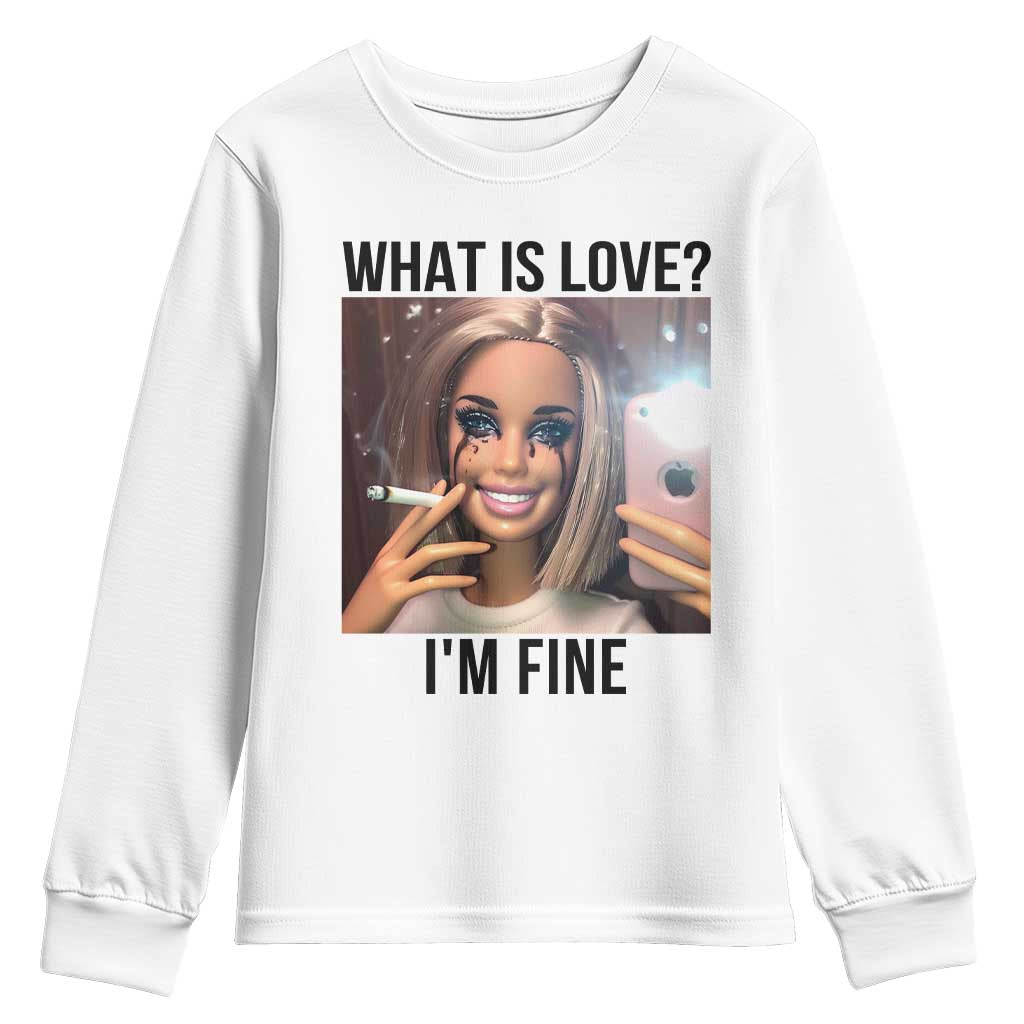 Funny Doll Smoking Selfie Meme Youth Sweatshirt What Is Love I Am Fine - Wonder Print Shop