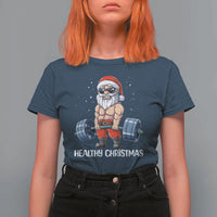Funny Santa Gym Xmas T Shirt For Women Healthy Christmas - Wonder Print Shop