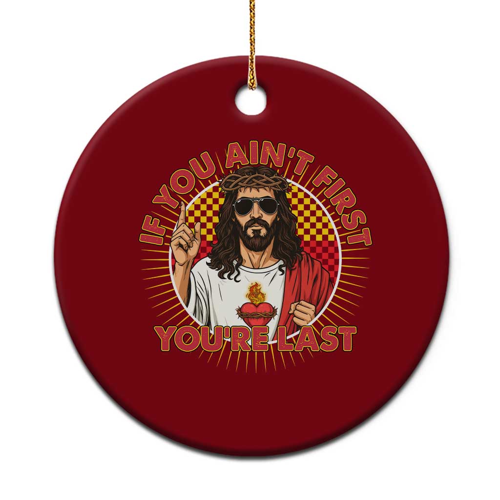 Funny Jesus Racing Ceramic Ornament If You Are Not First You Are Last - Wonder Print Shop