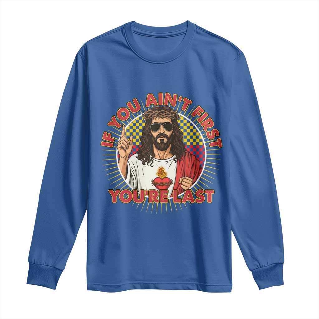 Funny Jesus Racing Long Sleeve Shirt If You Are Not First You Are Last - Wonder Print Shop