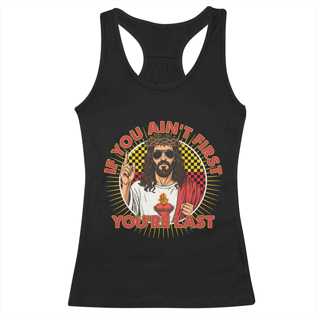 Funny Jesus Racing Racerback Tank Top If You Are Not First You Are Last - Wonder Print Shop