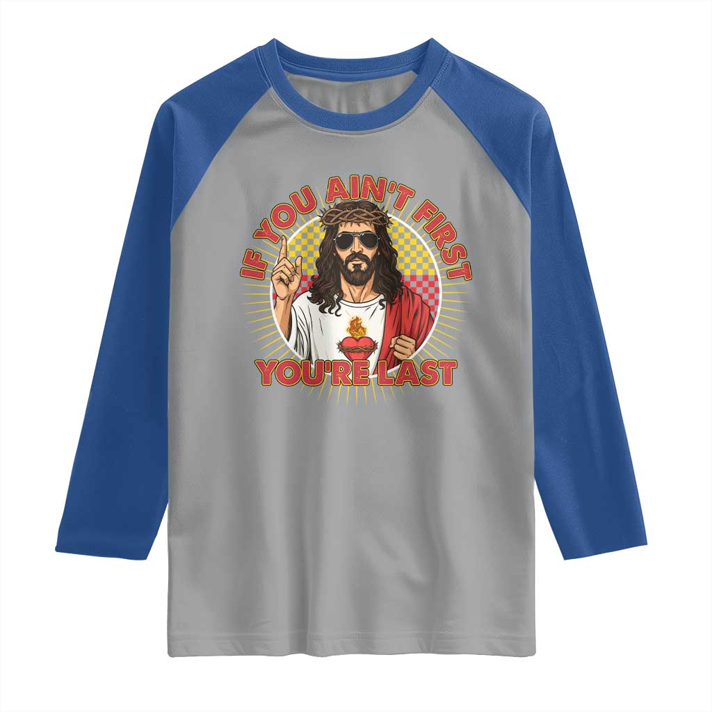 Funny Jesus Racing Raglan Shirt If You Are Not First You Are Last - Wonder Print Shop