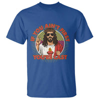 Funny Jesus Racing T Shirt If You Are Not First You Are Last - Wonder Print Shop