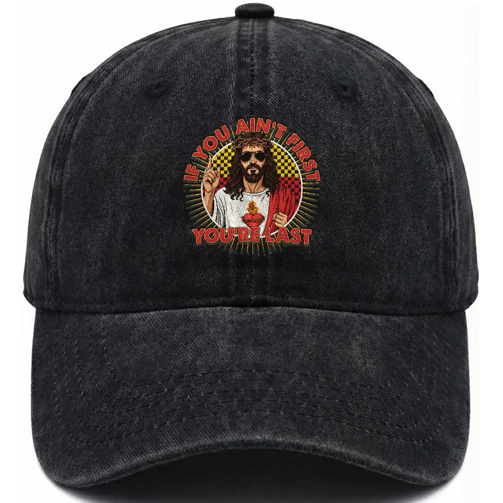 Funny Jesus Racing Washed Cotton Baseball Cap If You Are Not First You Are Last