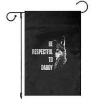Funny Wolf Garden Flag Be Respectful To Daddy - Wonder Print Shop