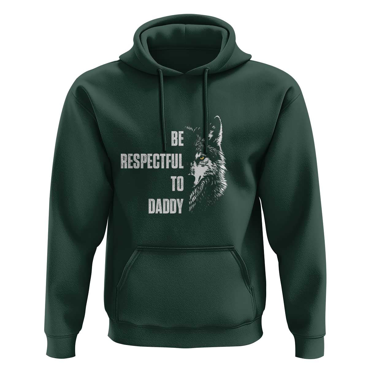 Funny Wolf Hoodie Be Respectful To Daddy - Wonder Print Shop