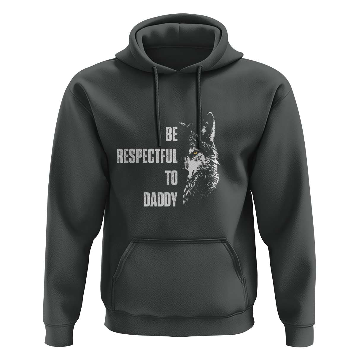 Funny Wolf Hoodie Be Respectful To Daddy - Wonder Print Shop