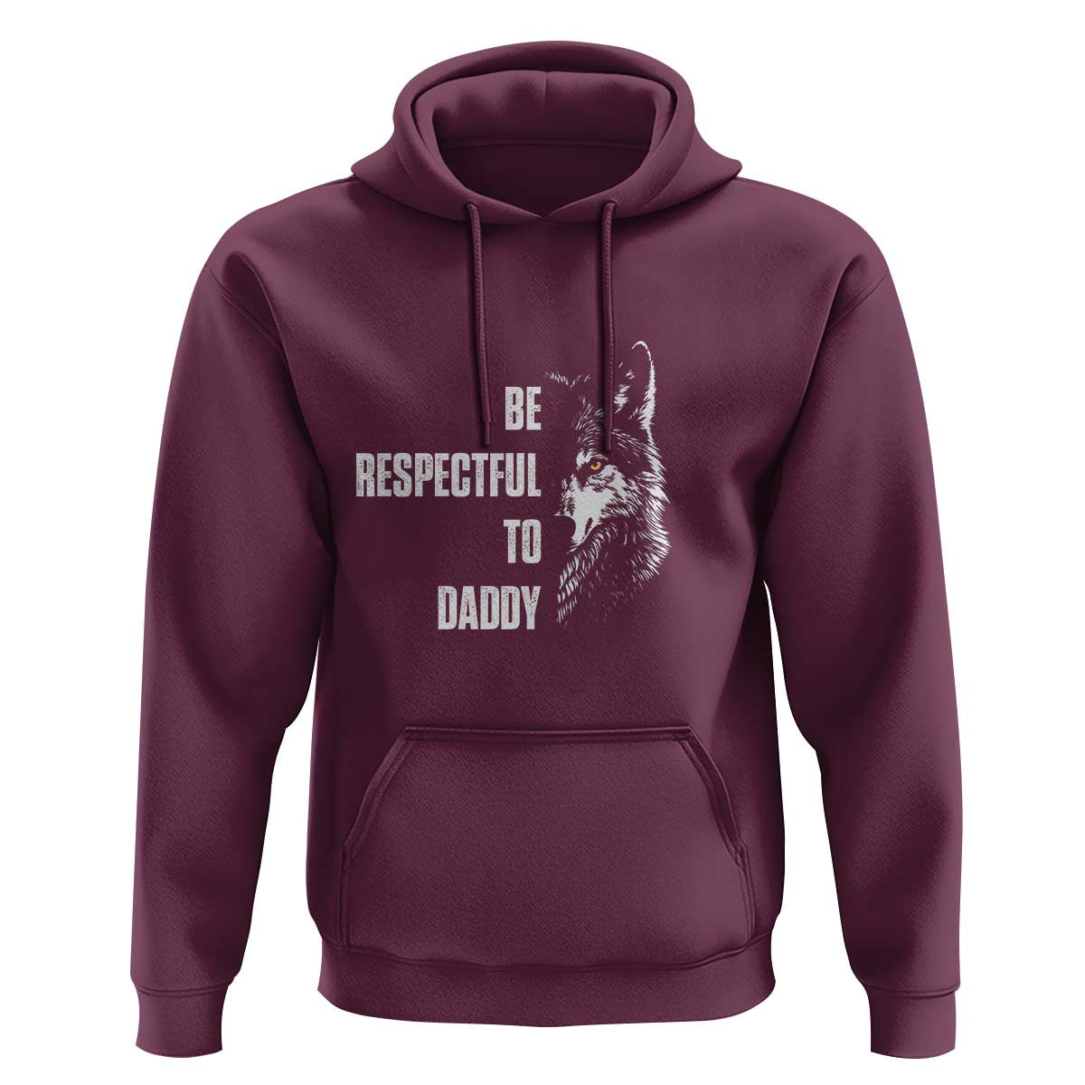 Funny Wolf Hoodie Be Respectful To Daddy - Wonder Print Shop