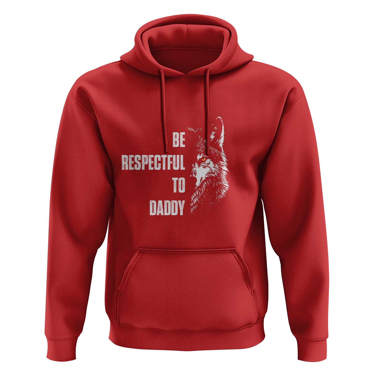 Funny Wolf Hoodie Be Respectful To Daddy - Wonder Print Shop