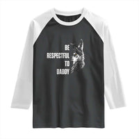 Funny Wolf Raglan Shirt Be Respectful To Daddy - Wonder Print Shop