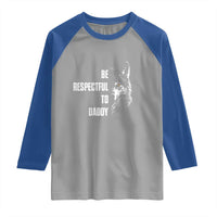 Funny Wolf Raglan Shirt Be Respectful To Daddy - Wonder Print Shop