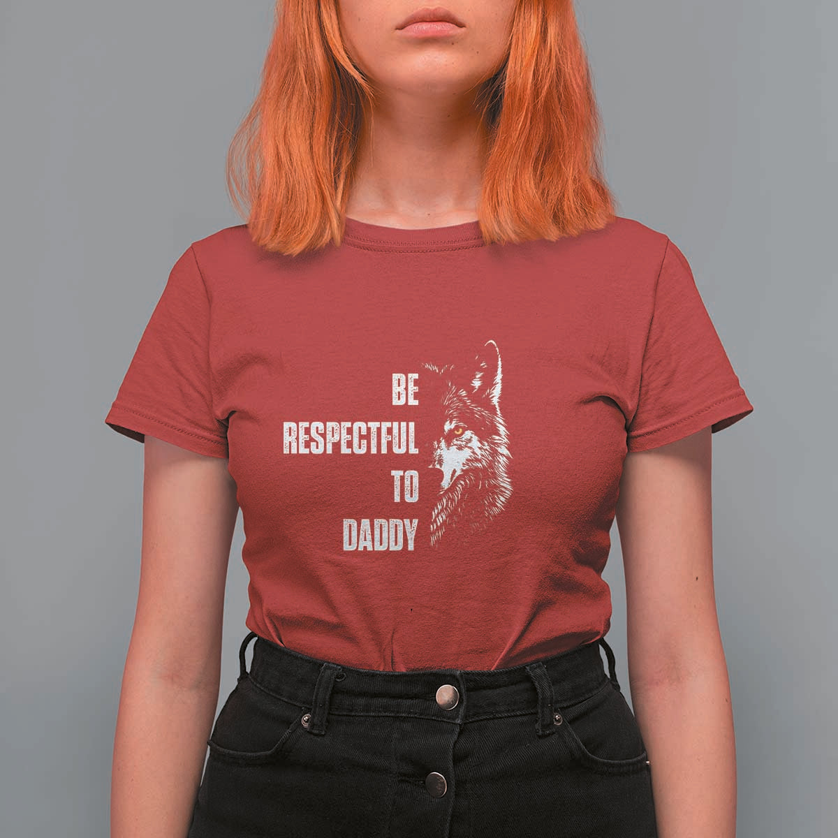 Funny Wolf T Shirt For Women Be Respectful To Daddy - Wonder Print Shop