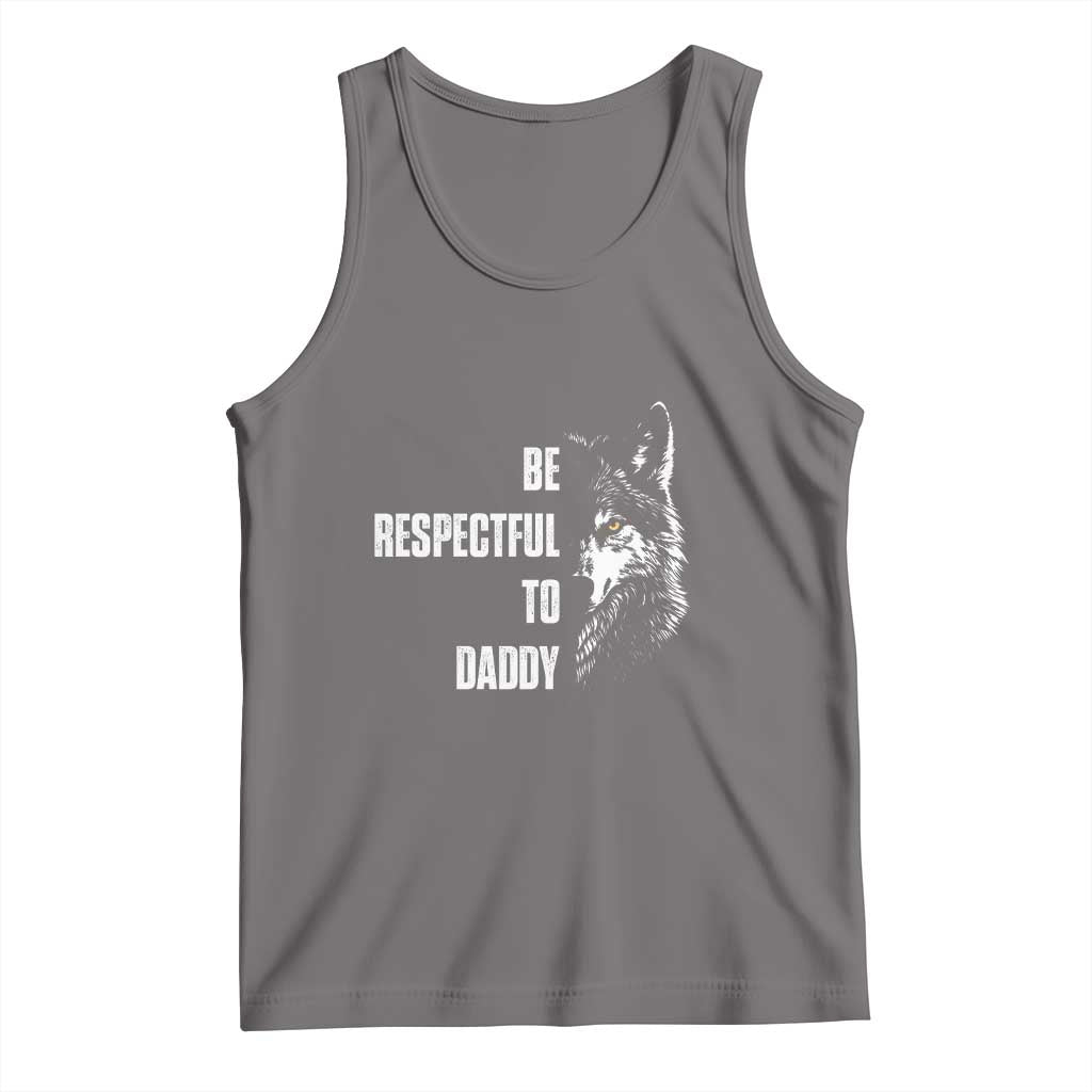 Funny Wolf Tank Top Be Respectful To Daddy - Wonder Print Shop