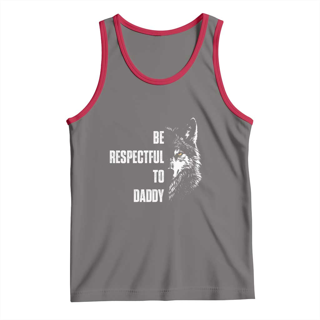 Funny Wolf Tank Top Be Respectful To Daddy - Wonder Print Shop