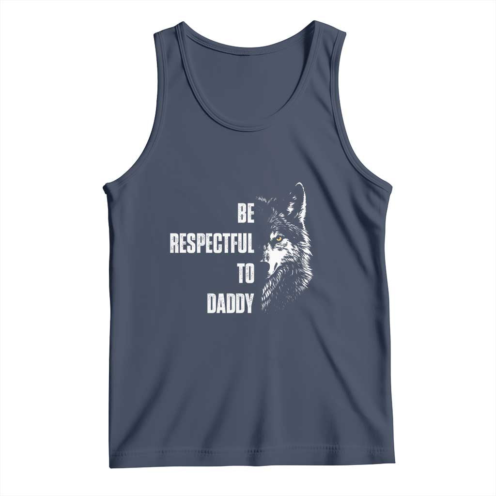 Funny Wolf Tank Top Be Respectful To Daddy - Wonder Print Shop