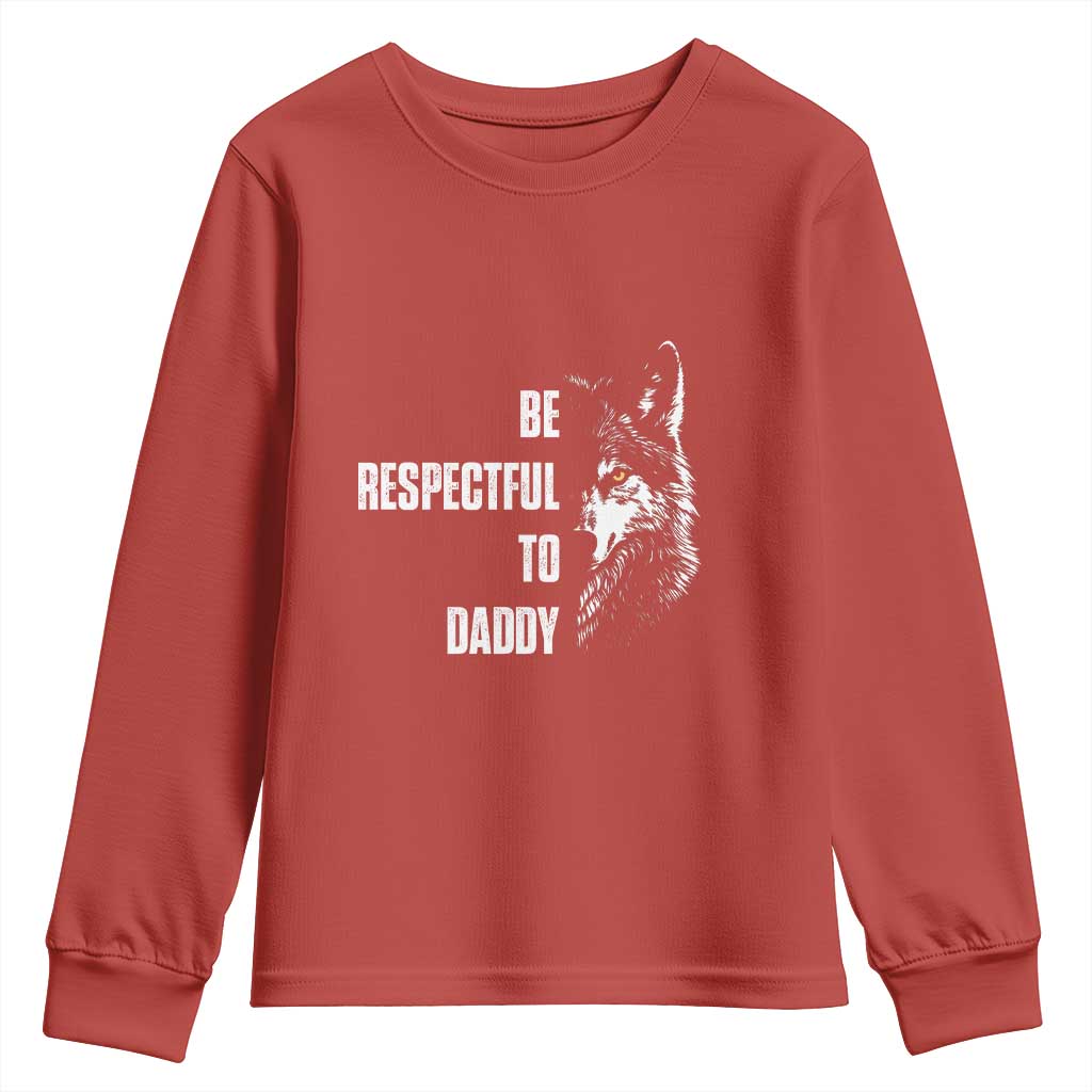 Funny Wolf Youth Sweatshirt Be Respectful To Daddy - Wonder Print Shop