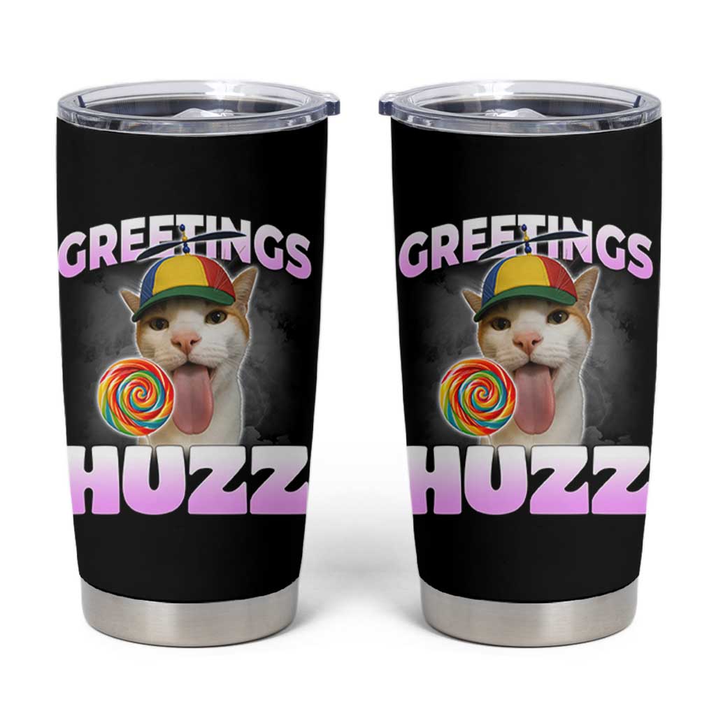 Funny Cat Meme Tumbler Cup Greetings Huzz - Wonder Print Shop