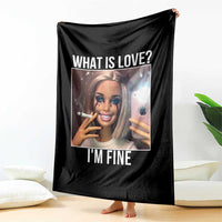 Doll Smoking Selfie Meme Throw Blanket What Is Love I Am Fine - Wonder Print Shop