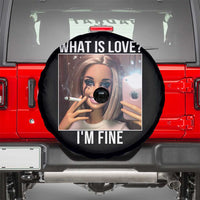 Doll Smoking Selfie Meme Spare Tire Cover What Is Love I Am Fine - Wonder Print Shop