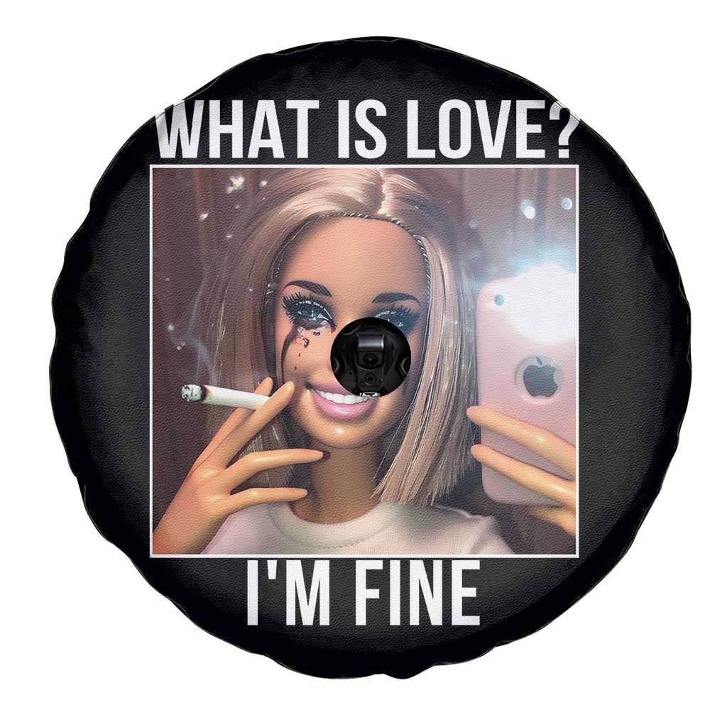 Doll Smoking Selfie Meme Spare Tire Cover What Is Love I Am Fine - Wonder Print Shop