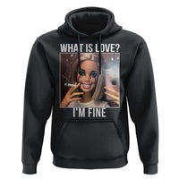 Doll Smoking Selfie Meme Hoodie What Is Love I Am Fine - Wonder Print Shop