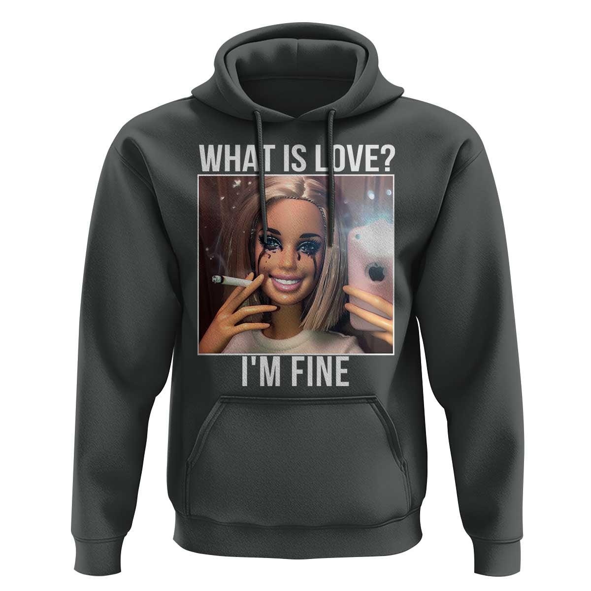Doll Smoking Selfie Meme Hoodie What Is Love I Am Fine - Wonder Print Shop
