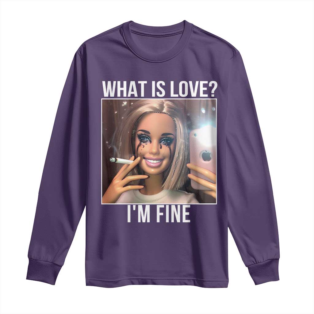 Doll Smoking Selfie Meme Long Sleeve Shirt What Is Love I Am Fine - Wonder Print Shop