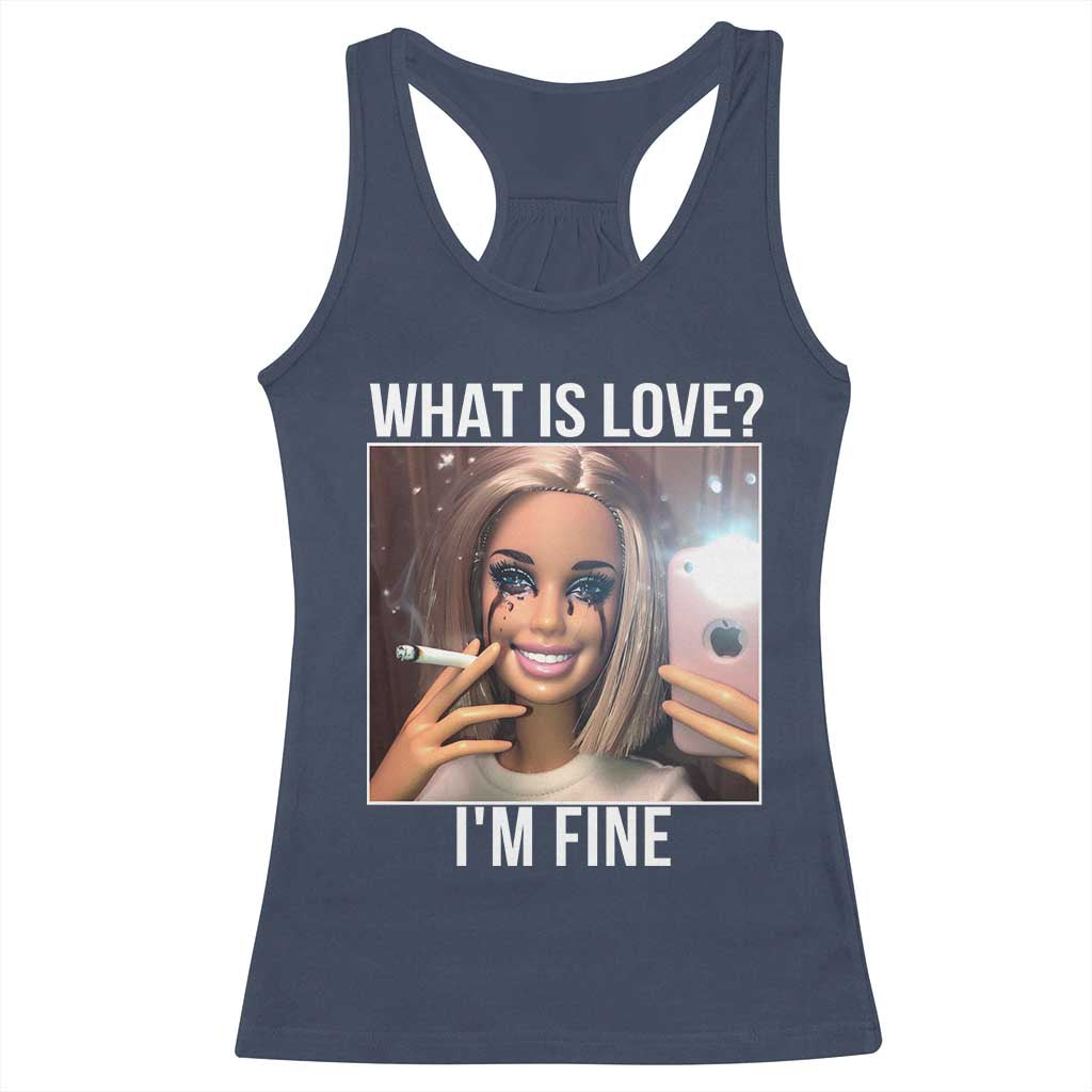 Doll Smoking Selfie Meme Racerback Tank Top What Is Love I Am Fine - Wonder Print Shop