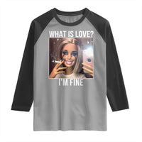 Doll Smoking Selfie Meme Raglan Shirt What Is Love I Am Fine - Wonder Print Shop