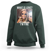 Doll Smoking Selfie Meme Sweatshirt What Is Love I Am Fine - Wonder Print Shop