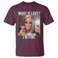 Doll Smoking Selfie Meme T Shirt What Is Love I Am Fine - Wonder Print Shop