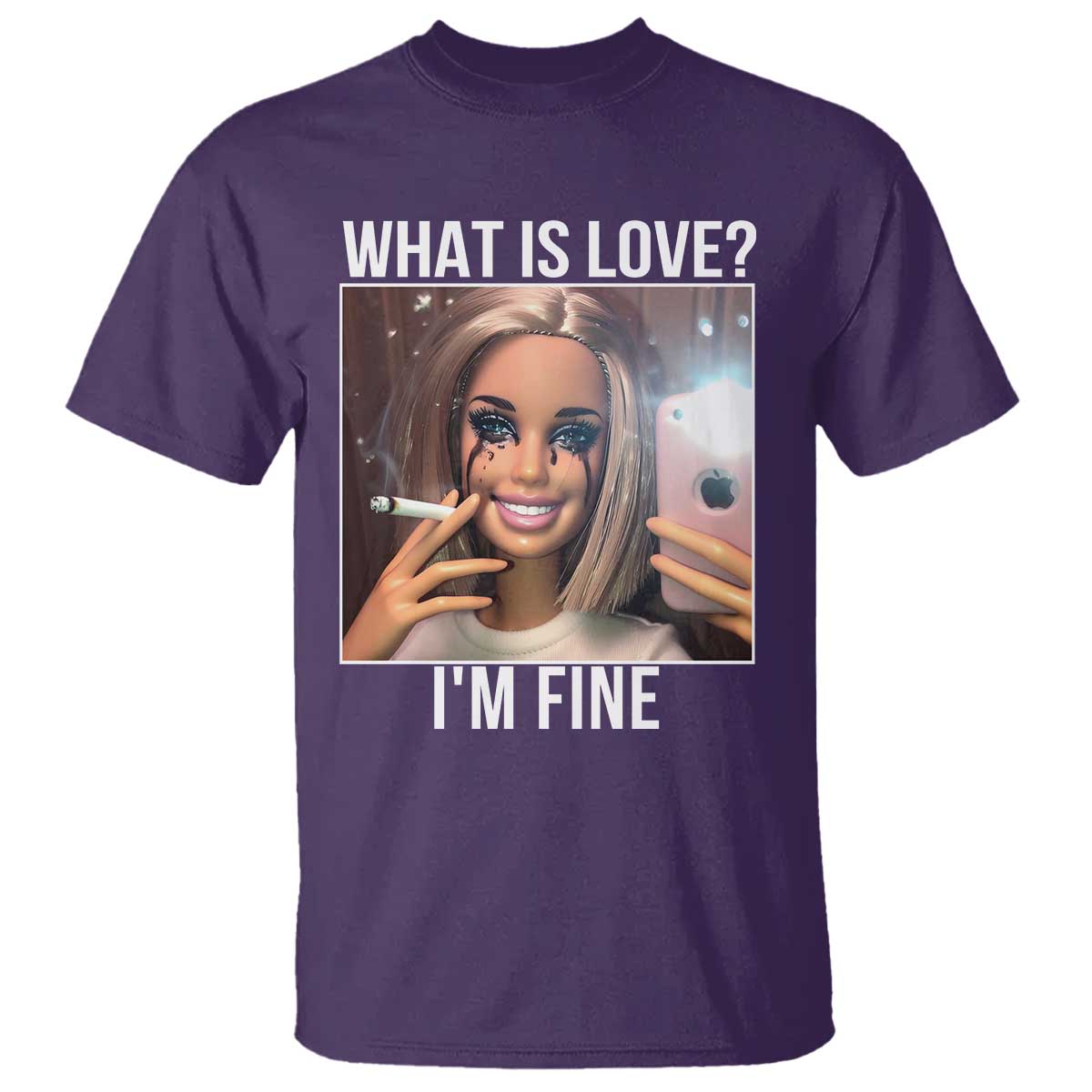 Doll Smoking Selfie Meme T Shirt What Is Love I Am Fine - Wonder Print Shop