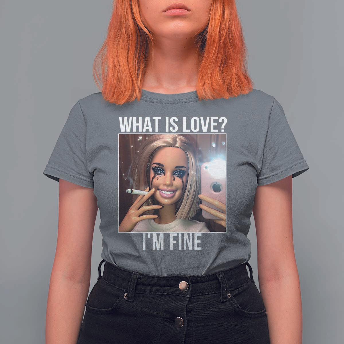 Doll Smoking Selfie Meme T Shirt For Women What Is Love I Am Fine - Wonder Print Shop