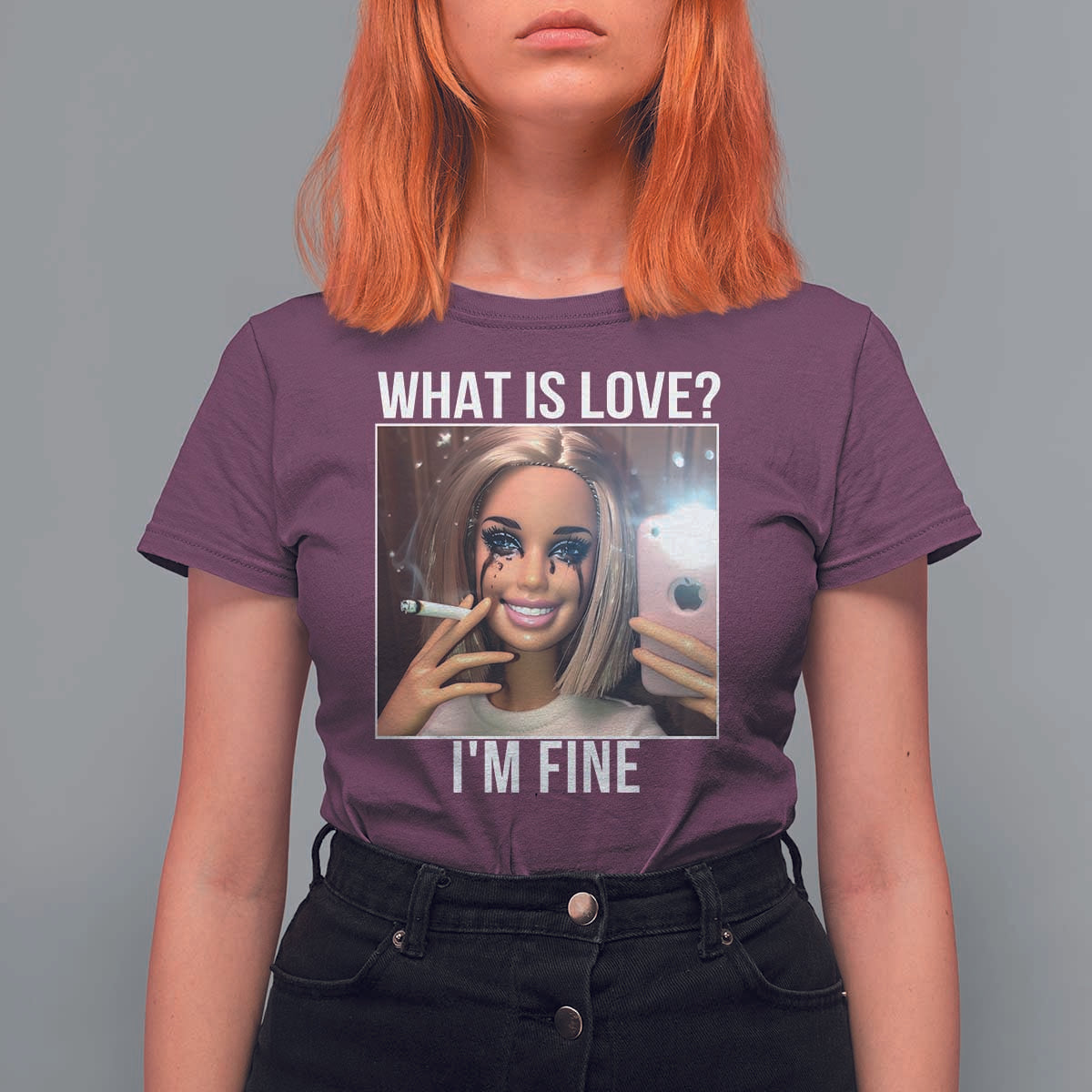 Doll Smoking Selfie Meme T Shirt For Women What Is Love I Am Fine - Wonder Print Shop