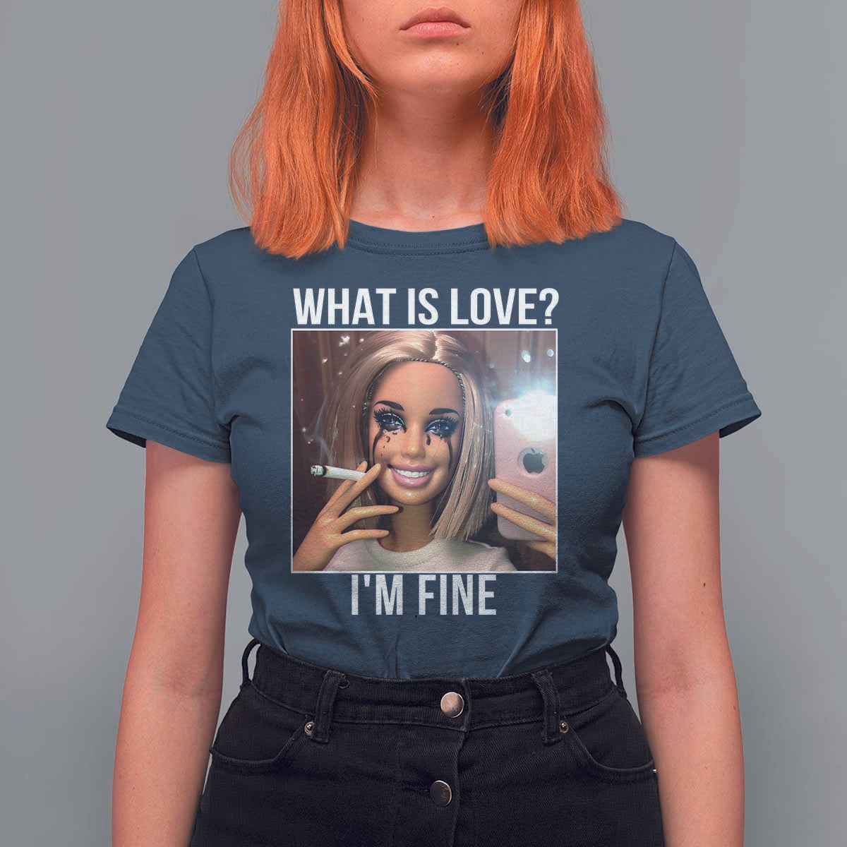 Doll Smoking Selfie Meme T Shirt For Women What Is Love I Am Fine - Wonder Print Shop