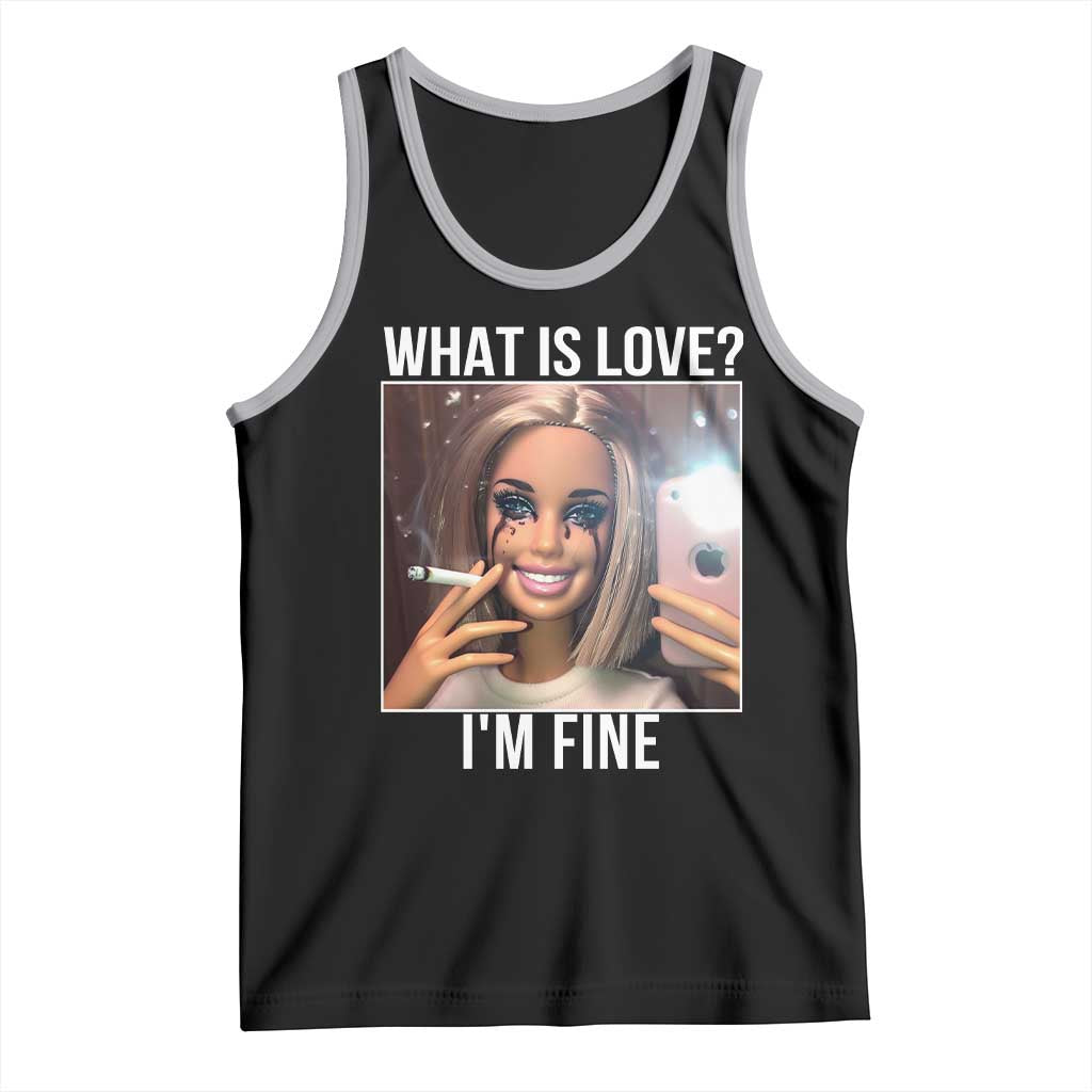Doll Smoking Selfie Meme Tank Top What Is Love I Am Fine - Wonder Print Shop