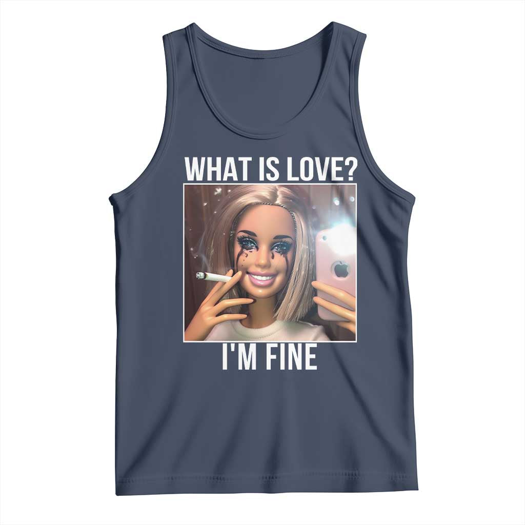 Doll Smoking Selfie Meme Tank Top What Is Love I Am Fine - Wonder Print Shop