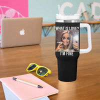 Doll Smoking Selfie Meme Tumbler With Handle What Is Love I Am Fine