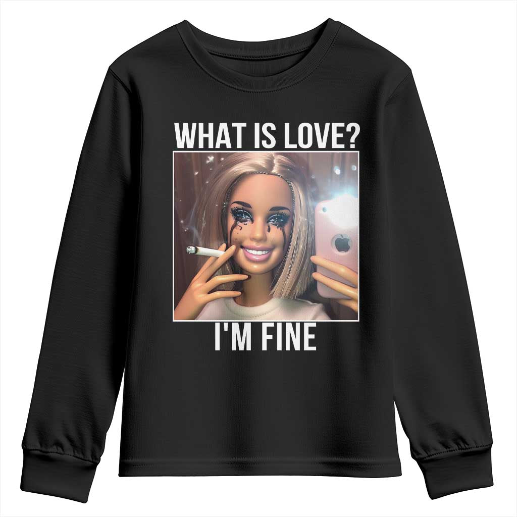 Doll Smoking Selfie Meme Youth Sweatshirt What Is Love I Am Fine - Wonder Print Shop