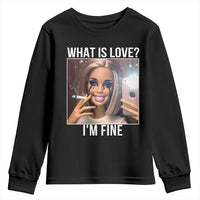 Doll Smoking Selfie Meme Youth Sweatshirt What Is Love I Am Fine - Wonder Print Shop
