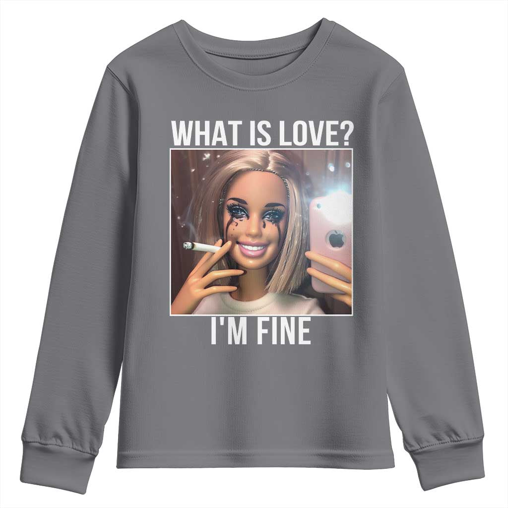 Doll Smoking Selfie Meme Youth Sweatshirt What Is Love I Am Fine - Wonder Print Shop