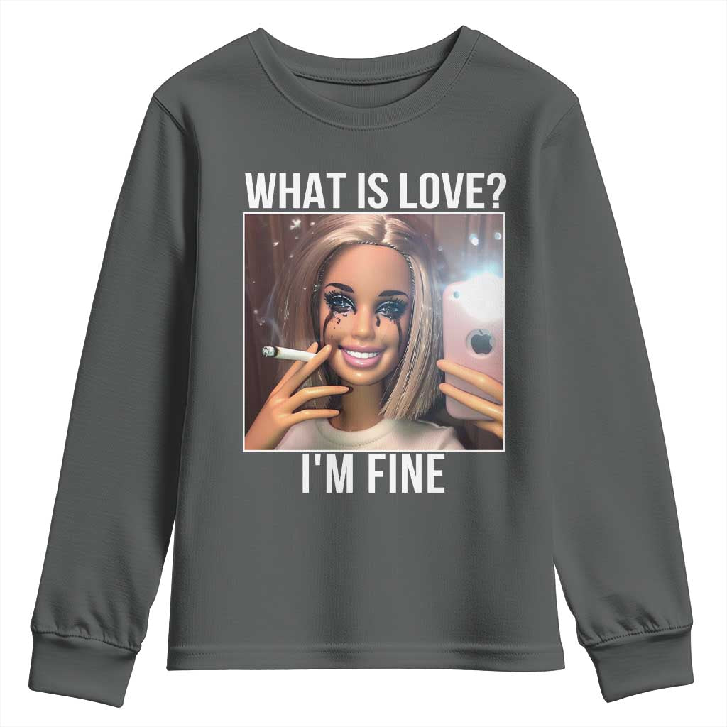 Doll Smoking Selfie Meme Youth Sweatshirt What Is Love I Am Fine - Wonder Print Shop