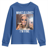 Doll Smoking Selfie Meme Youth Sweatshirt What Is Love I Am Fine - Wonder Print Shop